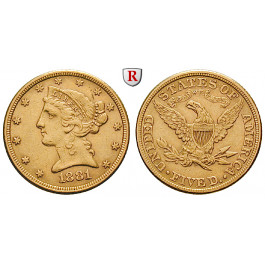 USA, 5 Dollars 1881, 7,52 g fein, ss+