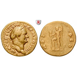 Römische Kaiserzeit, Vespasianus, Aureus 72-73, ss/f.ss