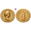 Römische Kaiserzeit, Vespasianus, Aureus 70, ss