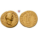 Römische Kaiserzeit, Vespasianus, Aureus 74, ss